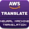 AWS Amazon Translate - Advanced Neural Machine Translation Service